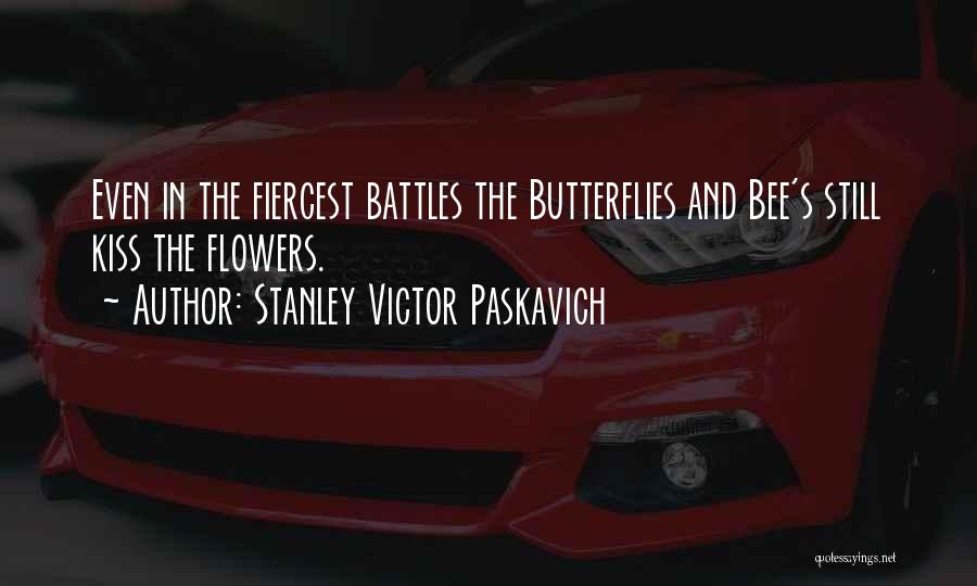 Butterflies When We Kiss Quotes By Stanley Victor Paskavich