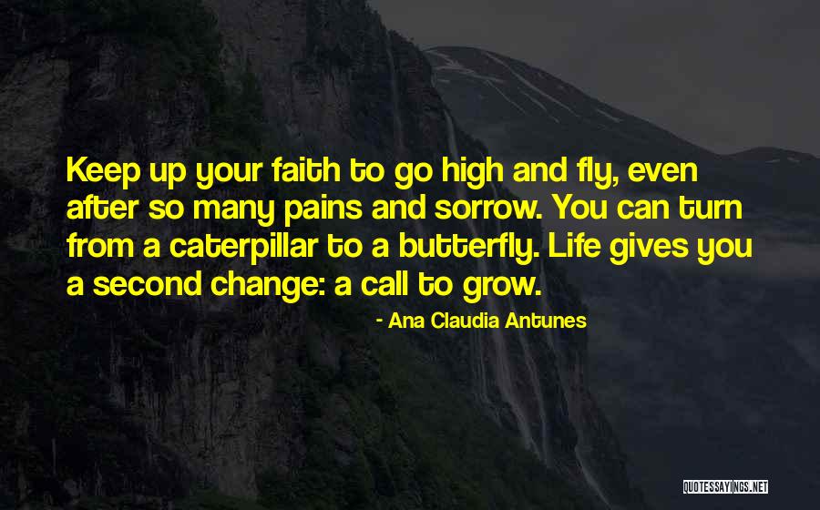 Butterfly And Caterpillar Quotes By Ana Claudia Antunes