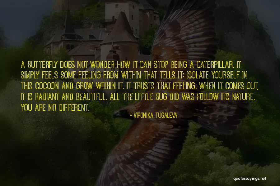 Butterfly And Caterpillar Quotes By Vironika Tugaleva