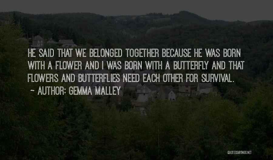 Butterfly And Flower Love Quotes By Gemma Malley