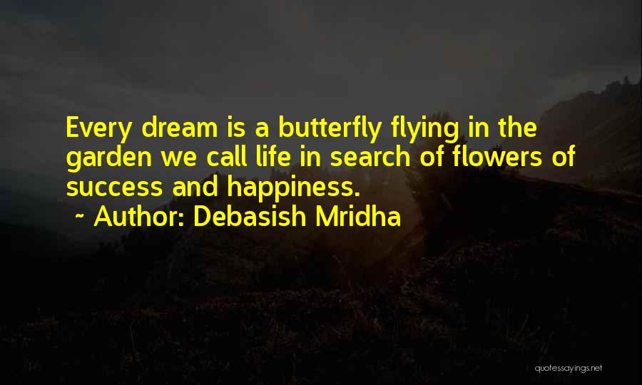 Butterfly And Flowers Quotes By Debasish Mridha