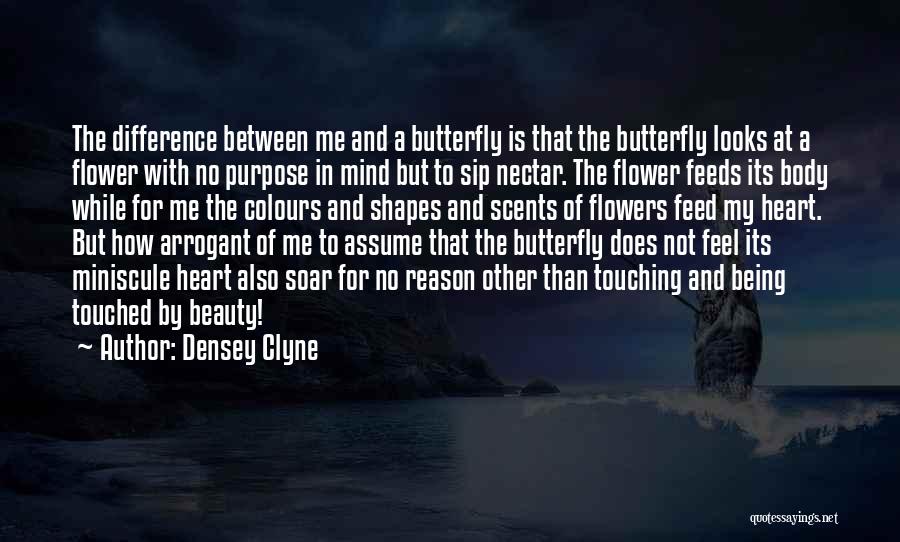 Butterfly And Flowers Quotes By Densey Clyne