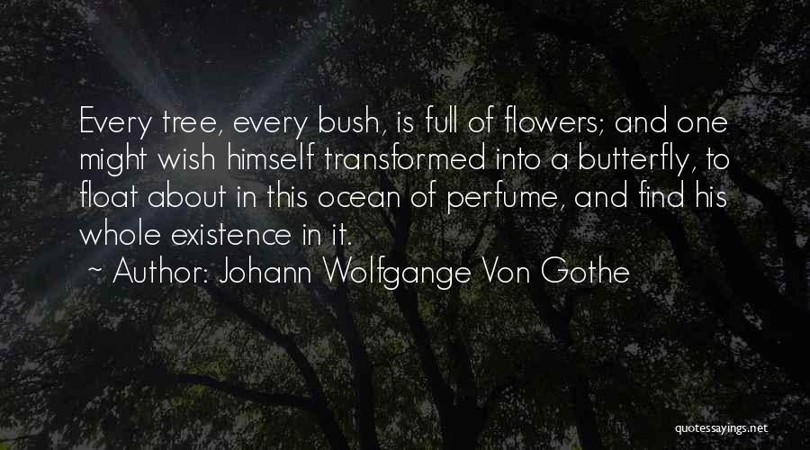 Butterfly And Flowers Quotes By Johann Wolfgange Von Gothe