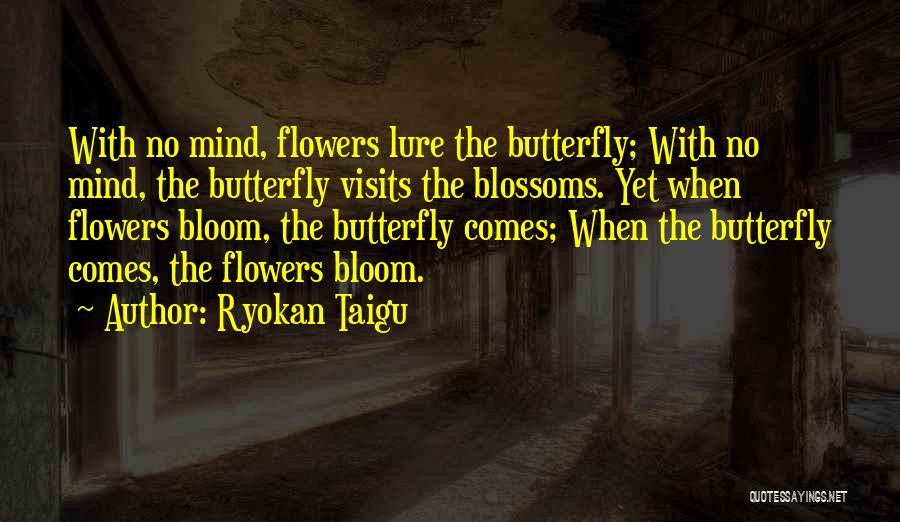 Butterfly And Flowers Quotes By Ryokan Taigu