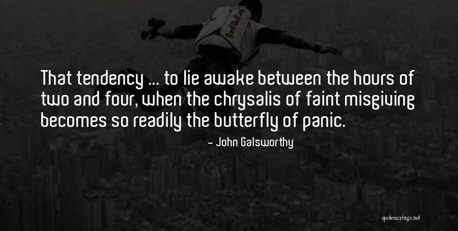 Butterfly Chrysalis Quotes By John Galsworthy