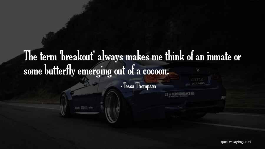 Butterfly Emerging Quotes By Tessa Thompson Butterfly Emerging Quotes By Tessa Thompson