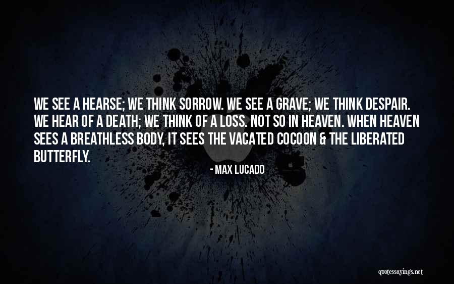 Butterfly Heaven Quotes By Max Lucado Butterfly Heaven Quotes By Max Lucado
