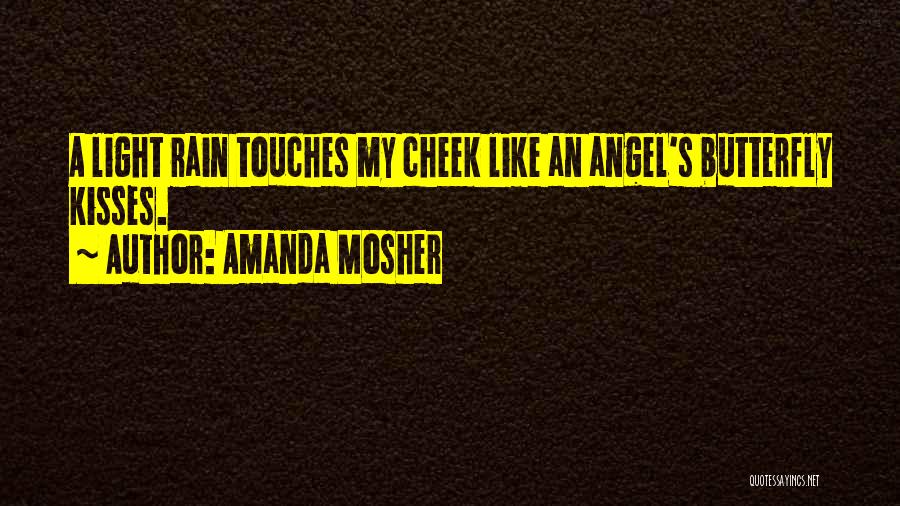 Butterfly Kisses Quotes By Amanda Mosher