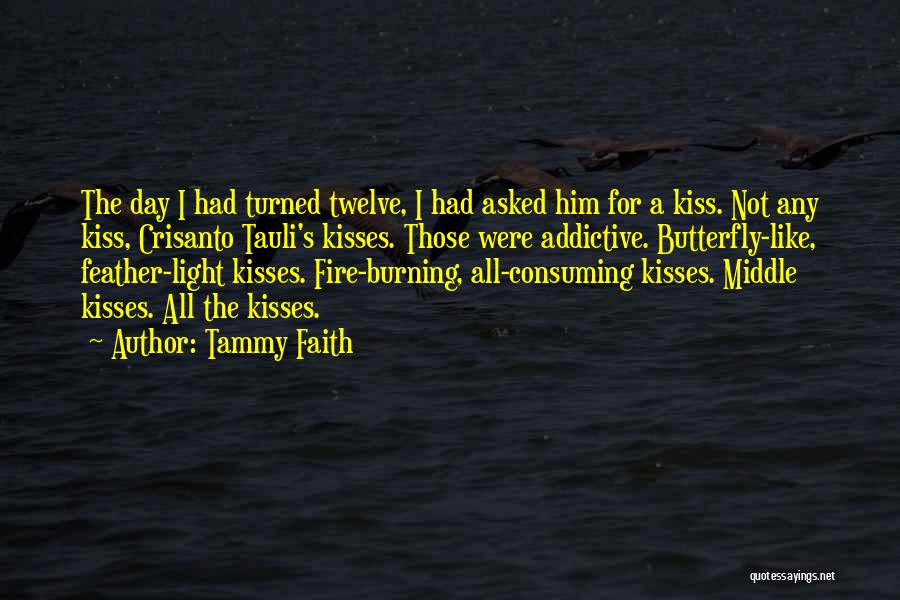 Butterfly Kisses Quotes By Tammy Faith