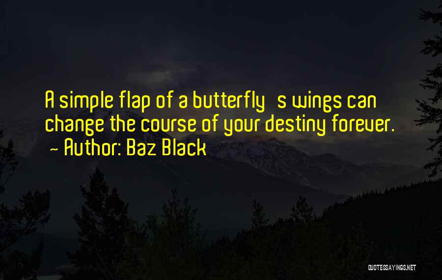 Butterfly Life Quotes By Baz Black