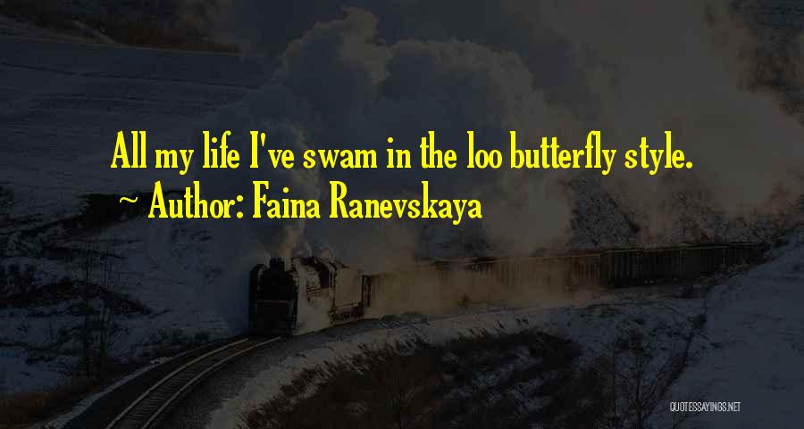 Butterfly Life Quotes By Faina Ranevskaya