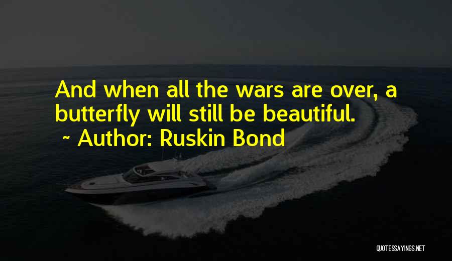 Butterfly Life Quotes By Ruskin Bond