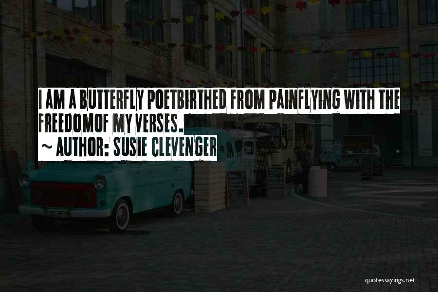 Butterfly Life Quotes By Susie Clevenger