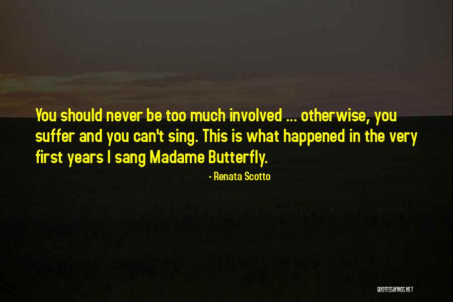 Butterfly Suffering Quotes By Renata Scotto Butterfly Suffering Quotes By Renata Scotto