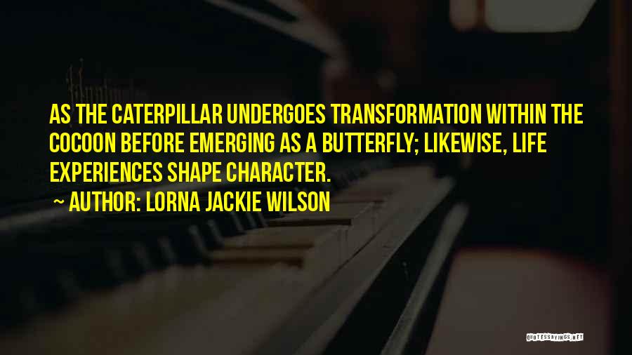 Butterfly Transformation Quotes By Lorna Jackie Wilson