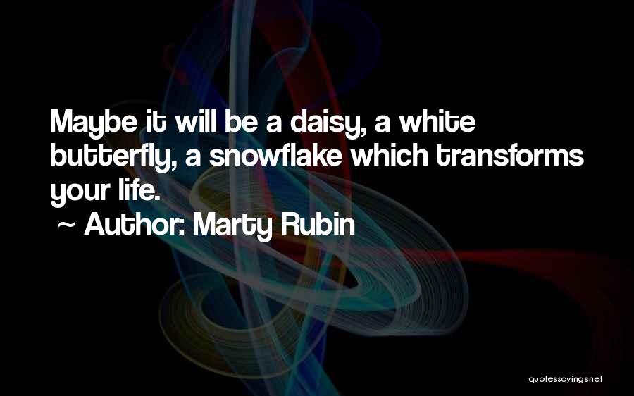Butterfly Transformation Quotes By Marty Rubin
