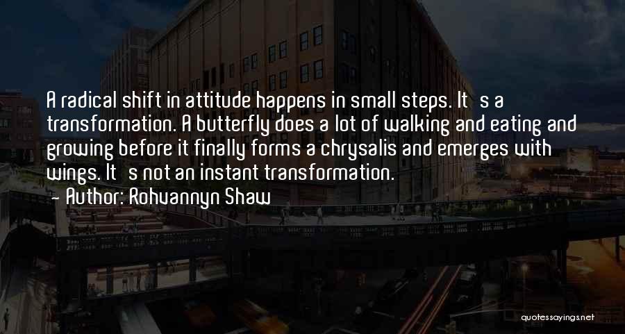 Butterfly Transformation Quotes By Rohvannyn Shaw