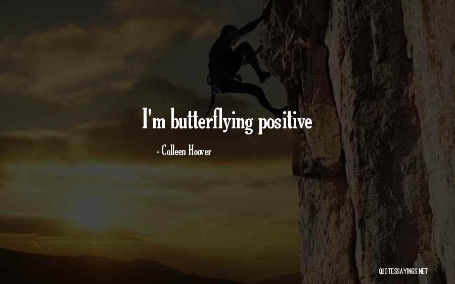 Butterflying Quotes By Colleen Hoover Butterflying Quotes By Colleen Hoover