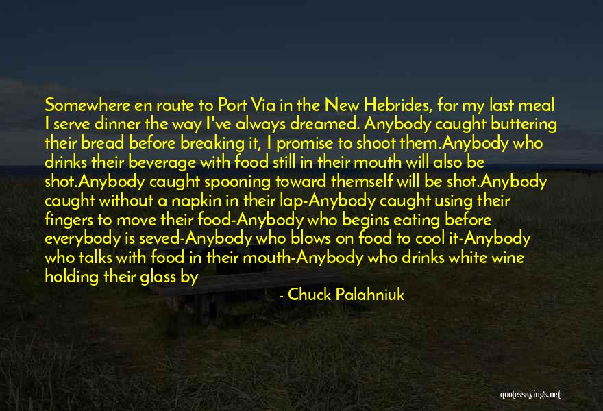 Buttering Someone Up Quotes By Chuck Palahniuk