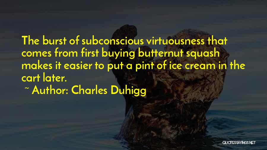 Butternut Squash Quotes By Charles Duhigg