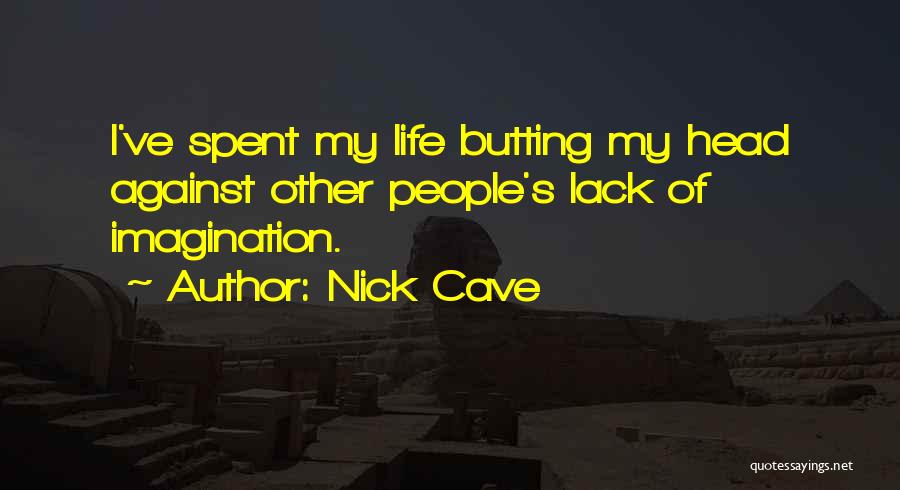 Butting Out Quotes By Nick Cave