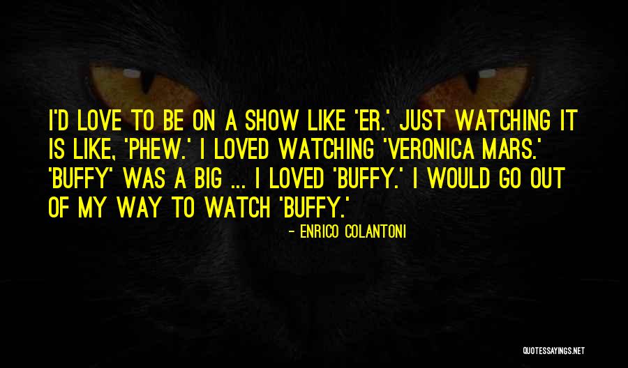 Buttock Lift Quotes By Enrico Colantoni Buttock Lift Quotes By Enrico Colantoni