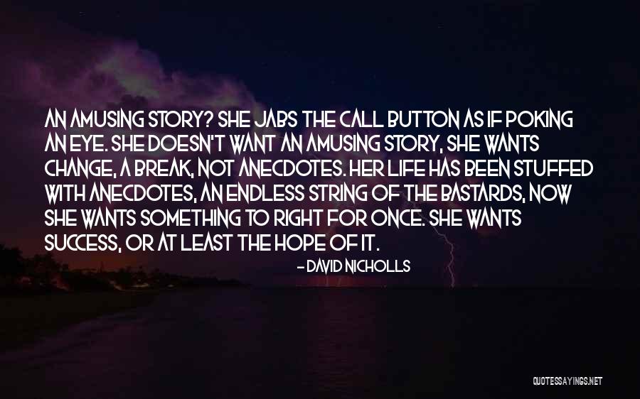 Button And String Quotes By David Nicholls Button And String Quotes By David Nicholls