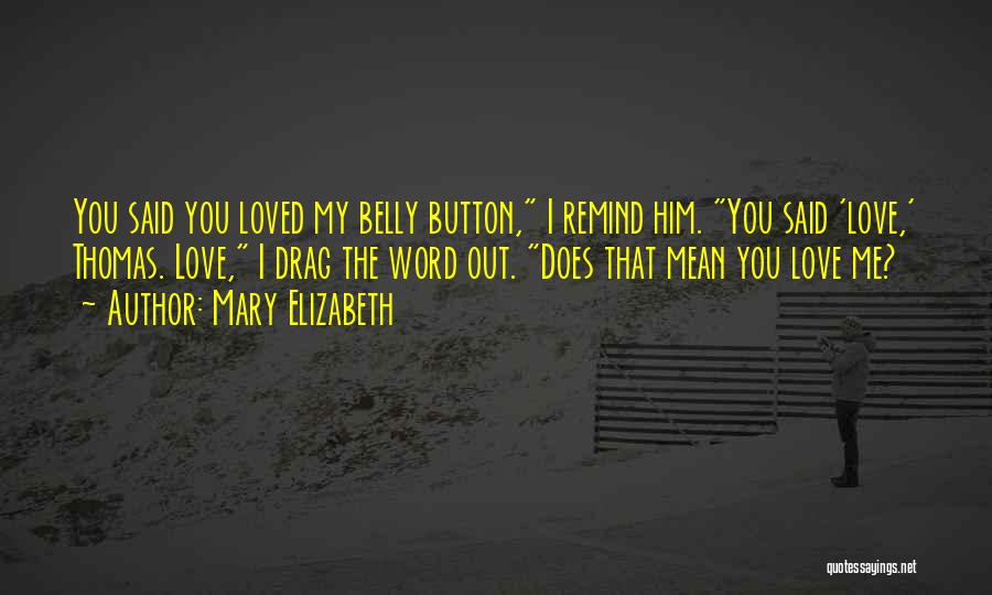 Button Love Quotes By Mary Elizabeth