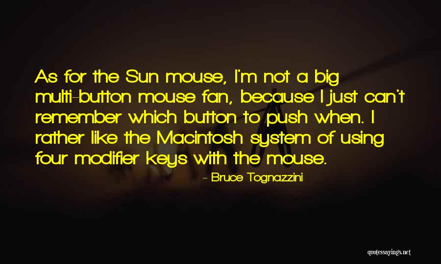Button The Mouse Quotes By Bruce Tognazzini Button The Mouse Quotes By Bruce Tognazzini