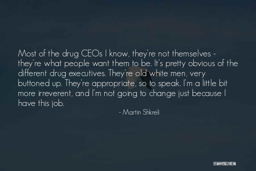 Buttoned Up Quotes By Martin Shkreli Buttoned Up Quotes By Martin Shkreli