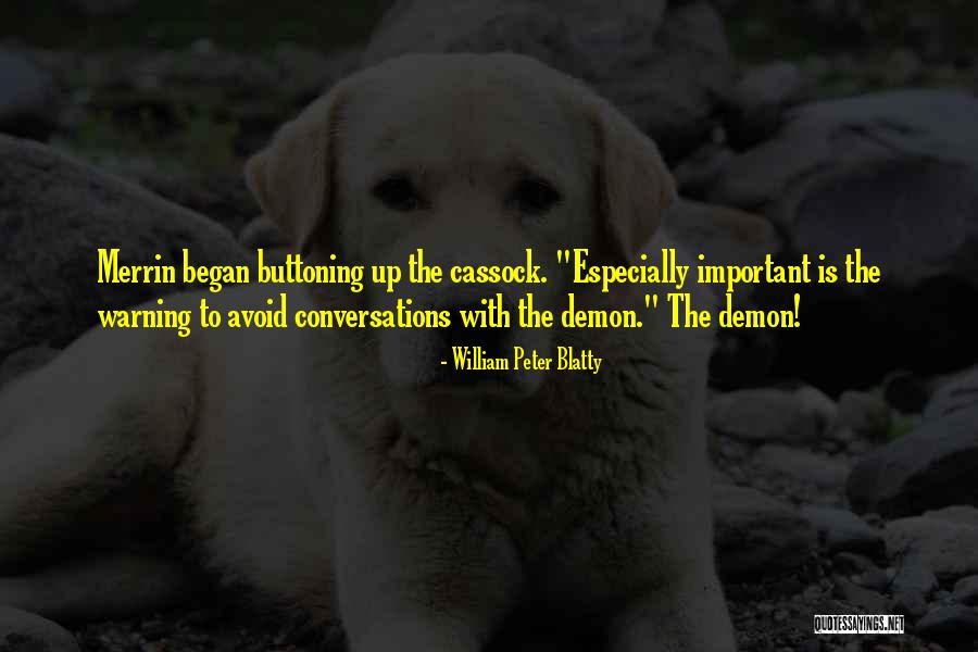 Buttoning Quotes By William Peter Blatty Buttoning Quotes By William Peter Blatty