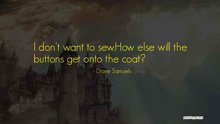 Buttons And Love Quotes By Diane Samuels Buttons And Love Quotes By Diane Samuels