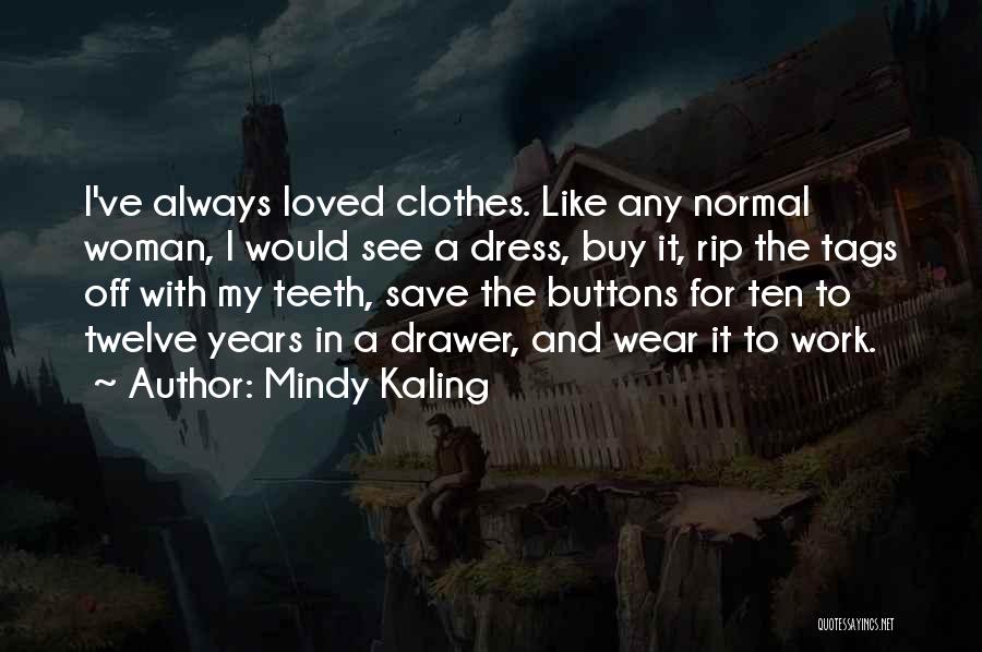 Buttons And Mindy Quotes By Mindy Kaling