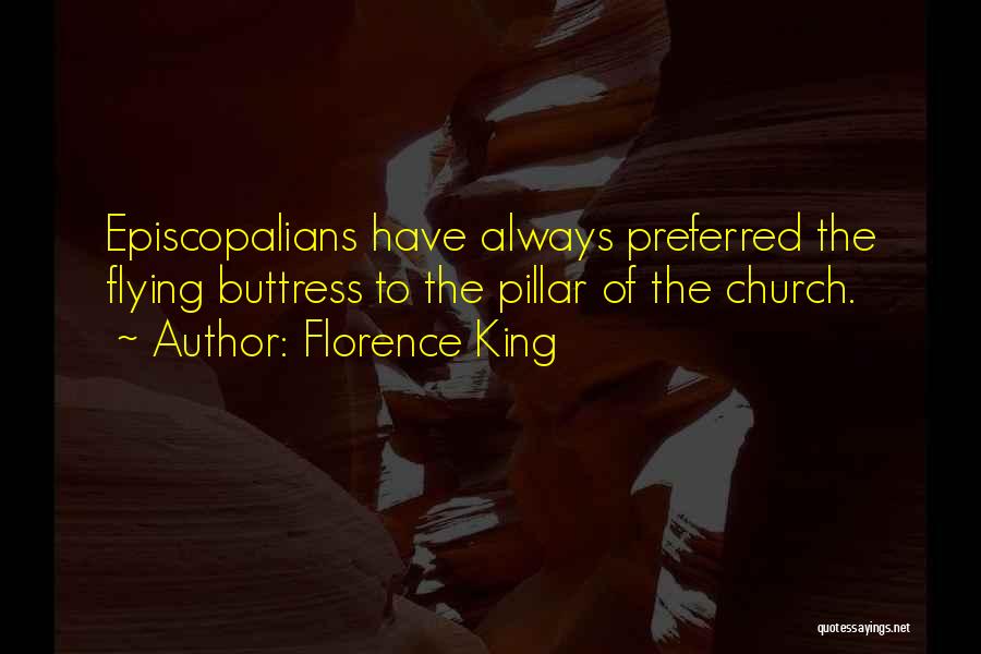 Buttress Quotes By Florence King