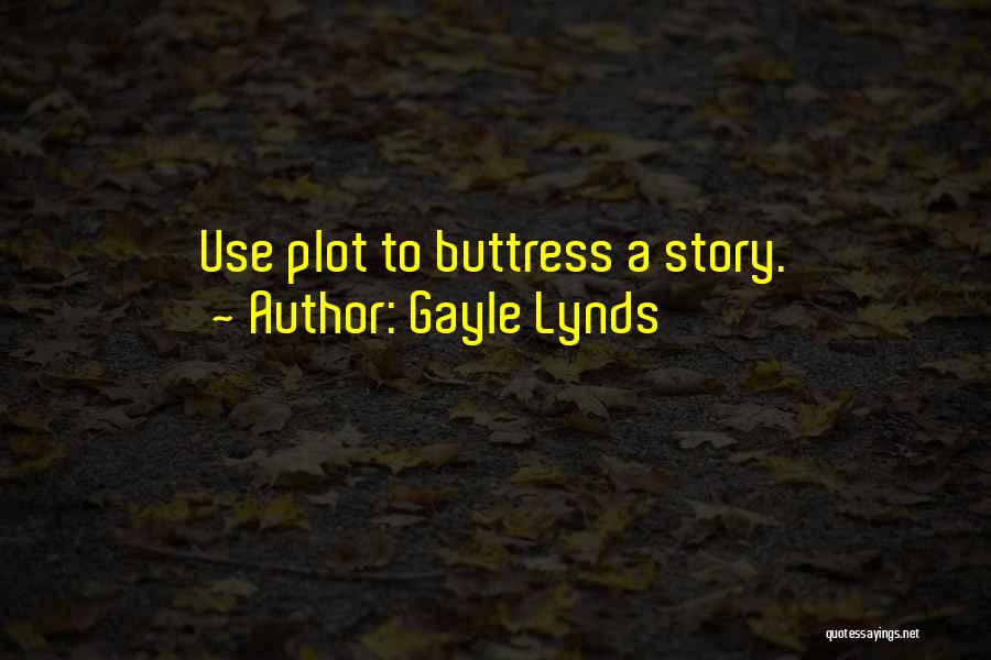 Buttress Quotes By Gayle Lynds
