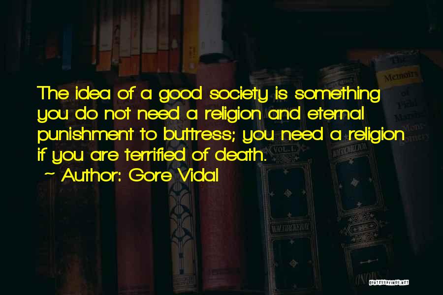 Buttress Quotes By Gore Vidal