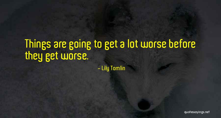 Buttwipe Quotes By Lily Tomlin Buttwipe Quotes By Lily Tomlin