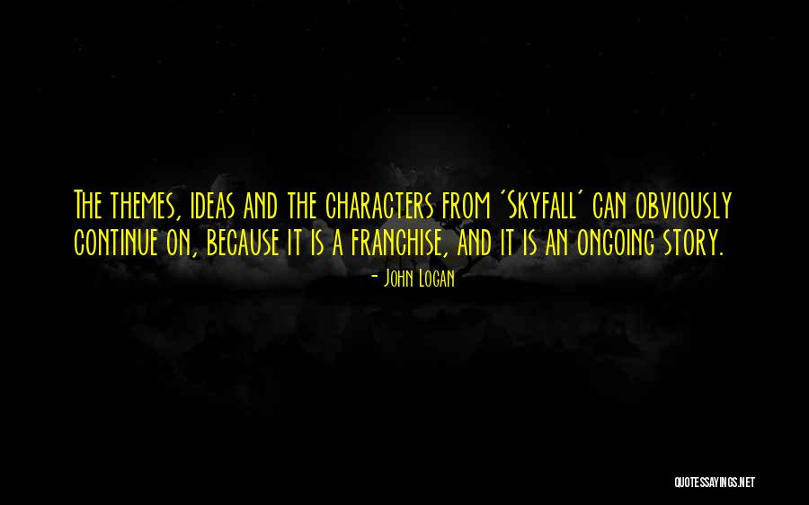 Buurman Youtube Quotes By John Logan Buurman Youtube Quotes By John Logan