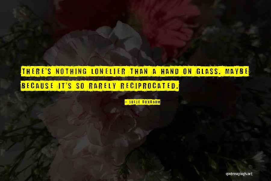 Buxbaum Quotes By Julie Buxbaum Buxbaum Quotes By Julie Buxbaum