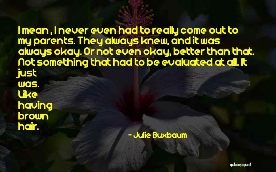 Buxbaum Quotes By Julie Buxbaum Buxbaum Quotes By Julie Buxbaum