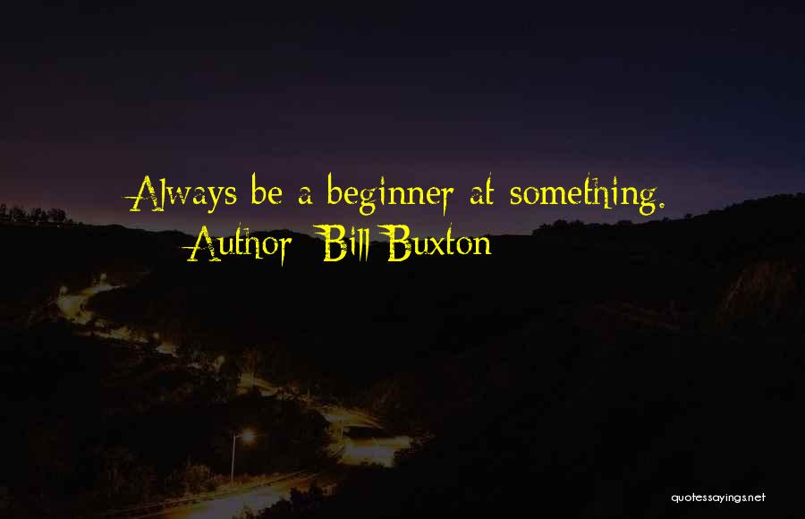 Buxton Quotes By Bill Buxton