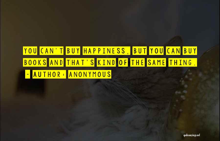 Buy Happiness Quotes By Anonymous