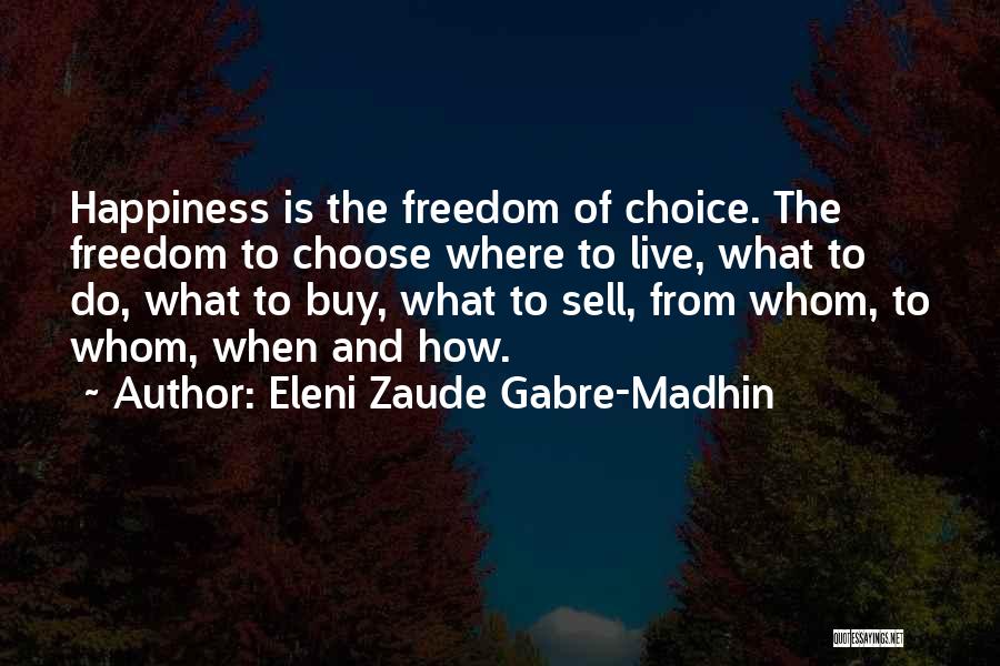 Buy Happiness Quotes By Eleni Zaude Gabre-Madhin