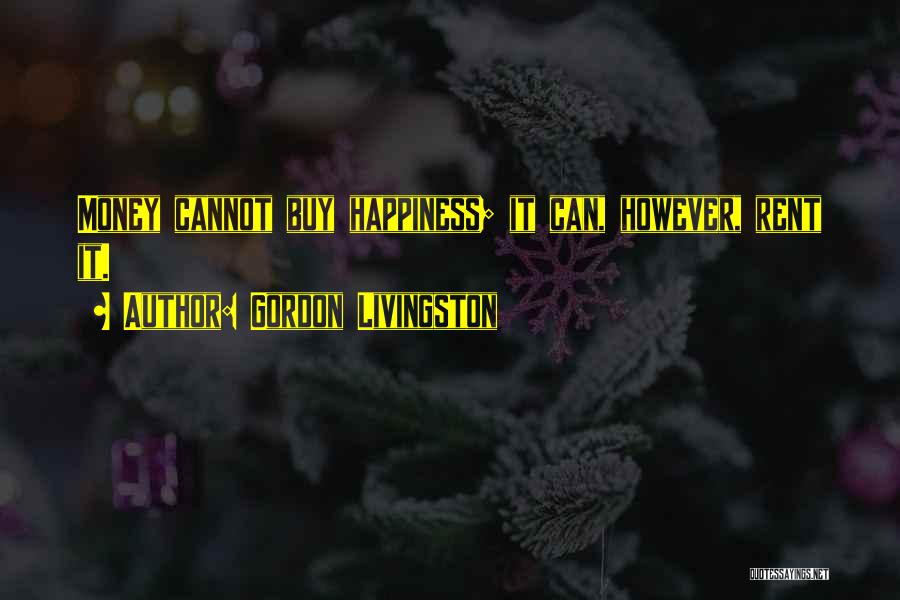 Buy Happiness Quotes By Gordon Livingston