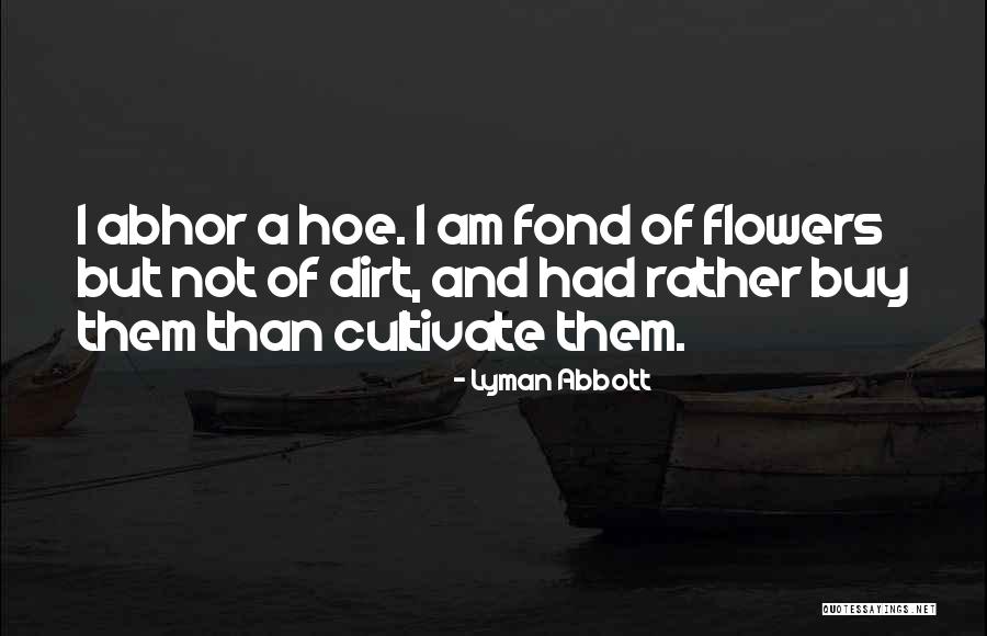 Buy Her Flowers Quotes By Lyman Abbott Buy Her Flowers Quotes By Lyman Abbott