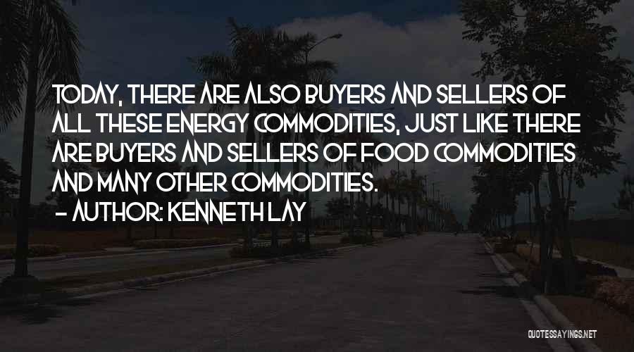 Buyers And Sellers Quotes By Kenneth Lay