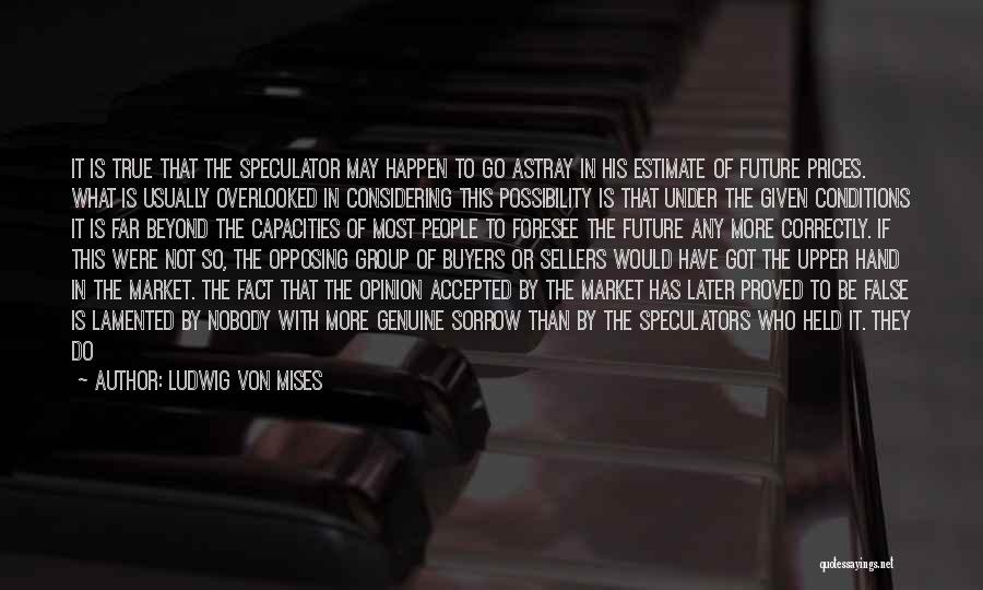 Buyers And Sellers Quotes By Ludwig Von Mises