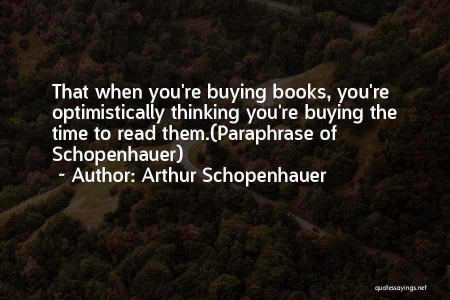 Buying Books Quotes By Arthur Schopenhauer