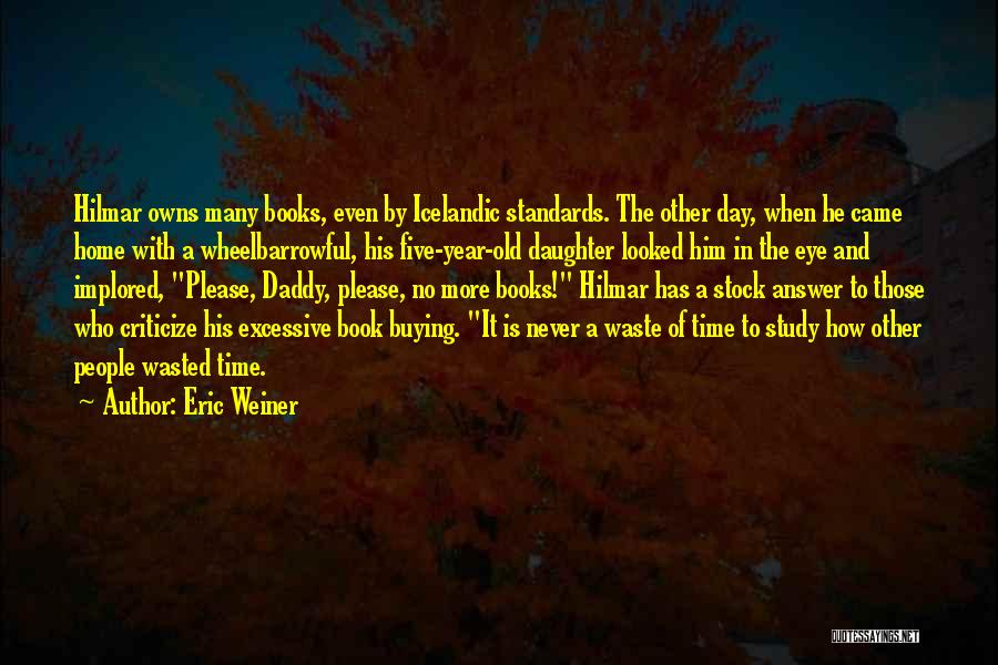Buying Books Quotes By Eric Weiner