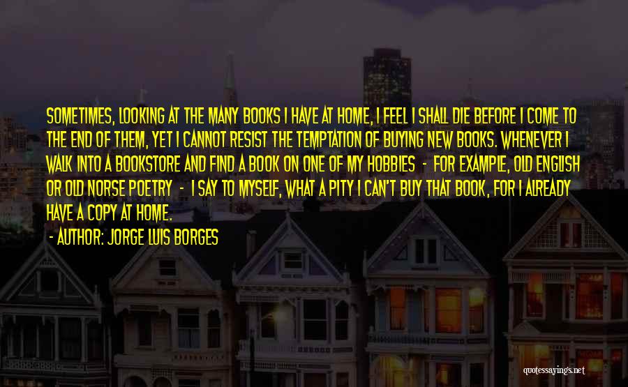 Buying Books Quotes By Jorge Luis Borges